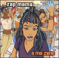 Zap Mama - A Ma Zone lyrics