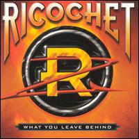 Ricochet - What You Leave Behind lyrics