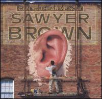 Sawyer Brown - Can You Hear Me Now lyrics