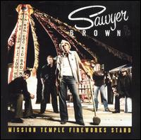 Sawyer Brown - Mission Temple Fireworks Stand lyrics