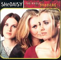 SHeDAISY - The Whole Shebang lyrics