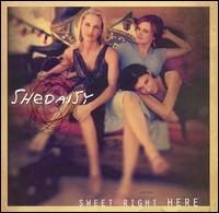 SHeDAISY - Sweet Right Here lyrics