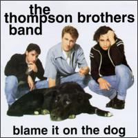 Thompson Brothers - Blame It on the Dog lyrics
