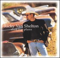 Ricky Van Shelton - Making Plans lyrics