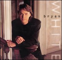 Bryan White - Bryan White lyrics