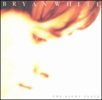Bryan White - The Right Place lyrics