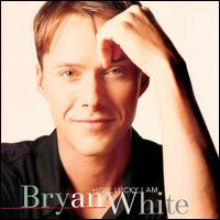 Bryan White - How Lucky I Am lyrics