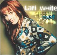 Lari White - Green Eyed Soul lyrics