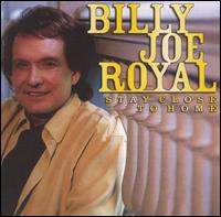 Billy Joe Royal - Stay Close to Home lyrics