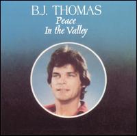 B.J. Thomas - Peace in the Valley lyrics