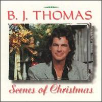 B.J. Thomas - Scenes of Christmas lyrics