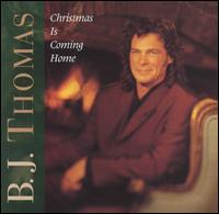 B.J. Thomas - Christmas Is Coming Home lyrics