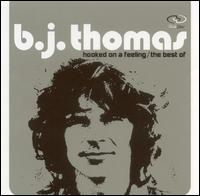 B.J. Thomas - Hooked on a Feeling: The Best of B.J. Thomas [Dualdisc] lyrics