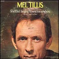 Mel Tillis - She'll Be Hanging 'Round Somewhere lyrics