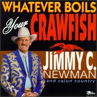 Jimmy C. Newman - Whatever Boils Your Crawfish lyrics