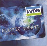 Jaydee - Plastic Dreams 04 lyrics