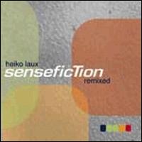 Heiko Laux - Sense Fiction Remixed lyrics