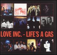 Love Inc. - Life's a Gas lyrics