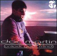 Doc Martin - Unlock Your Mind lyrics