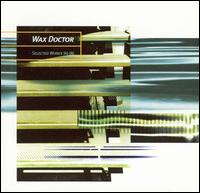 Wax Doctor - Selected Works lyrics