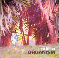 Jimi Tenor - Organism lyrics