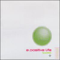A Positive Life - Synaesthetic lyrics