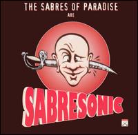 The Sabres of Paradise - Sabresonic lyrics