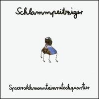 Schlammpeitziger - Spacerockmountainrutschquatier lyrics