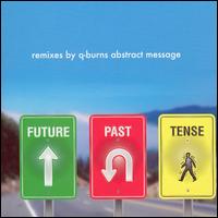 Q-Burns Abstract Message - Future Past Tense lyrics