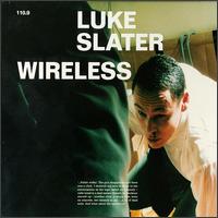 Luke Slater - Wireless lyrics