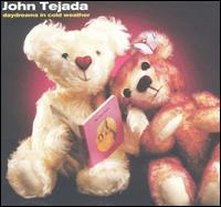 John Tejada - Daydreams in Cold Weather lyrics