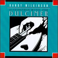 Randy Wilkinson - Elizabethan Music for Dulcimer lyrics