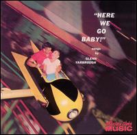 Glenn Yarbrough - Here We Go, Baby lyrics