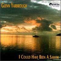 Glenn Yarbrough - I Could Have Been a Sailor lyrics
