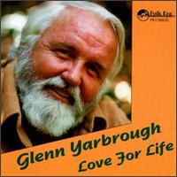 Glenn Yarbrough - Love for Life lyrics