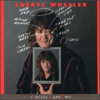 Cheryl Wheeler - Circles & Arrows lyrics