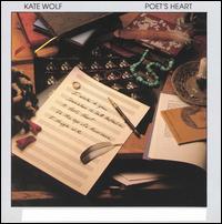 Kate Wolf - Poet's Heart lyrics