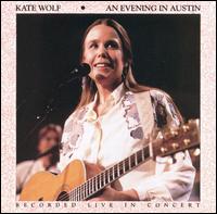 Kate Wolf - Evening in Austin [live] lyrics