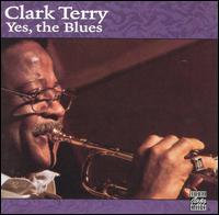 Clark Terry - Yes, the Blues lyrics