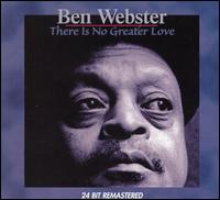 Ben Webster - There Is No Greater Love lyrics