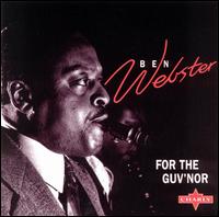 Ben Webster - For the Guv'nor (Tribute to Duke Ellington) lyrics