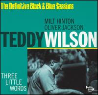 Teddy Wilson - Three Little Words lyrics