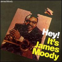 James Moody - Hey! It's James Moody lyrics