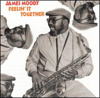 James Moody - Feelin' It Together lyrics