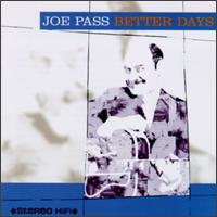 Joe Pass - Better Days lyrics