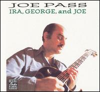 Joe Pass - George, Ira & Joe (Joe Pass Loves Gershwin) lyrics