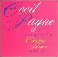 Cecil Payne - Cecil Payne Performing Charlie Parker lyrics