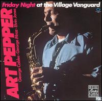 Art Pepper - Friday Night at the Village Vanguard [live] lyrics