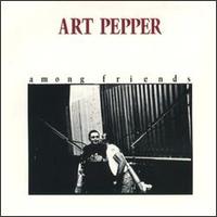 Art Pepper - Among Friends lyrics