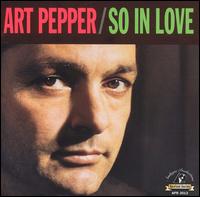 Art Pepper - So in Love lyrics